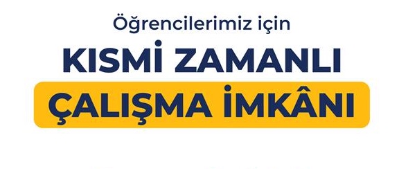 Kısmi Zamanlı Öğrenci Alım Duyurusu